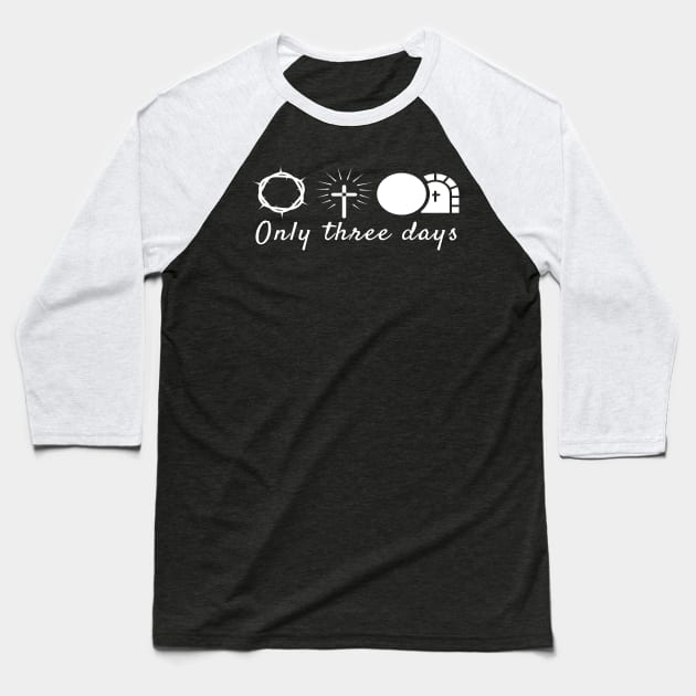 A Lot Can Happen In Three Days Cool Inspirational Christian Baseball T-Shirt by Happy - Design